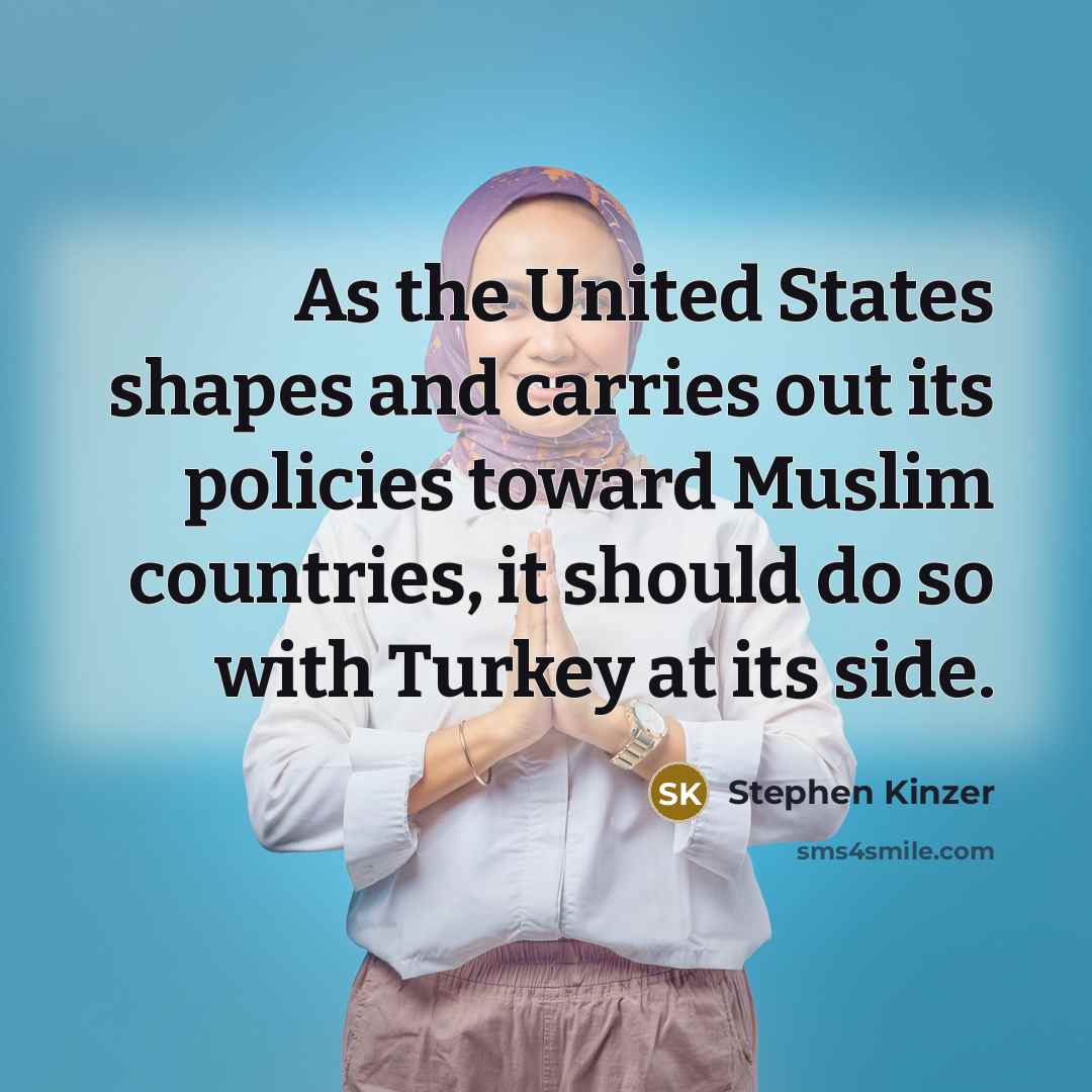 “As the United States shapes and carries out its policies…” quote by Stephen Kinzer