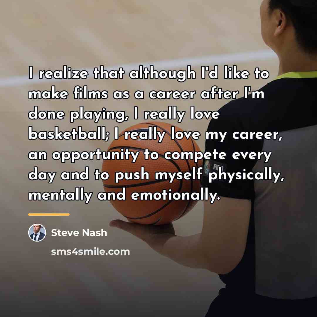 “I realize that although I'd like to make films as…” quote by Steve Nash