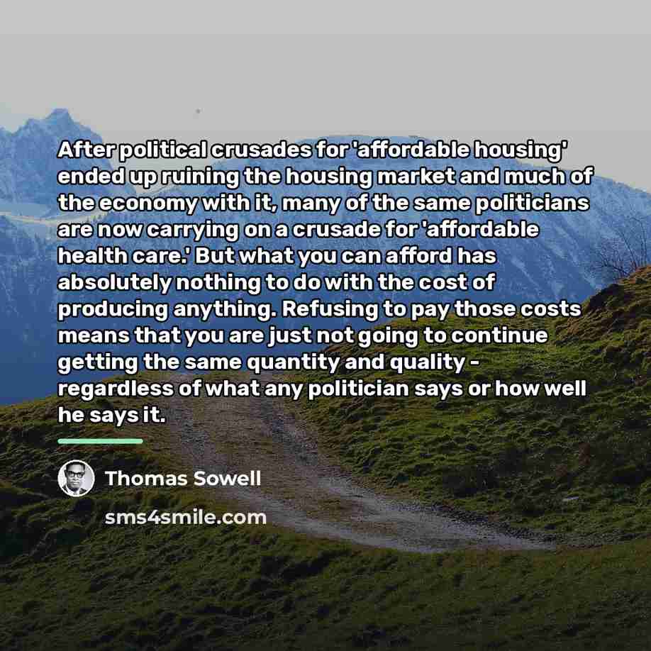 “After political crusades for 'affordable housing' ended up ruining the…” quote by Thomas Sowell