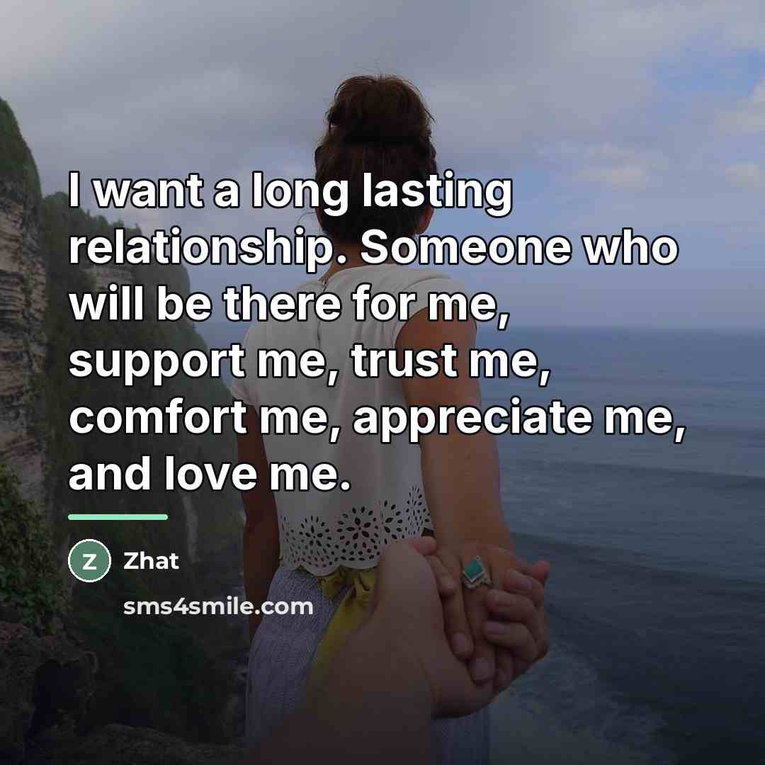 “I want a long lasting relationship. Someone who will be…” quote by Zhat