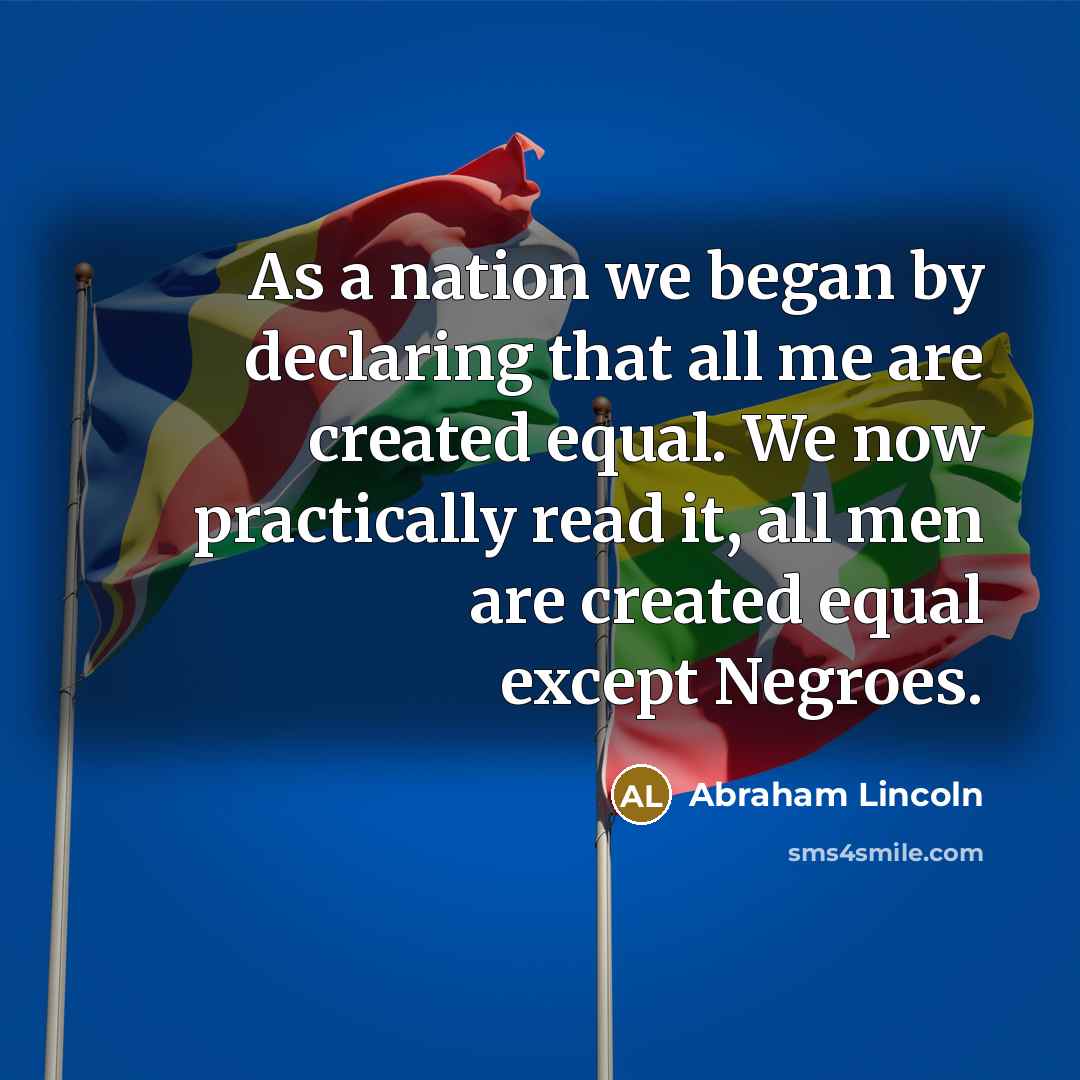 “As a nation we began by declaring that all me…” quote by Abraham Lincoln