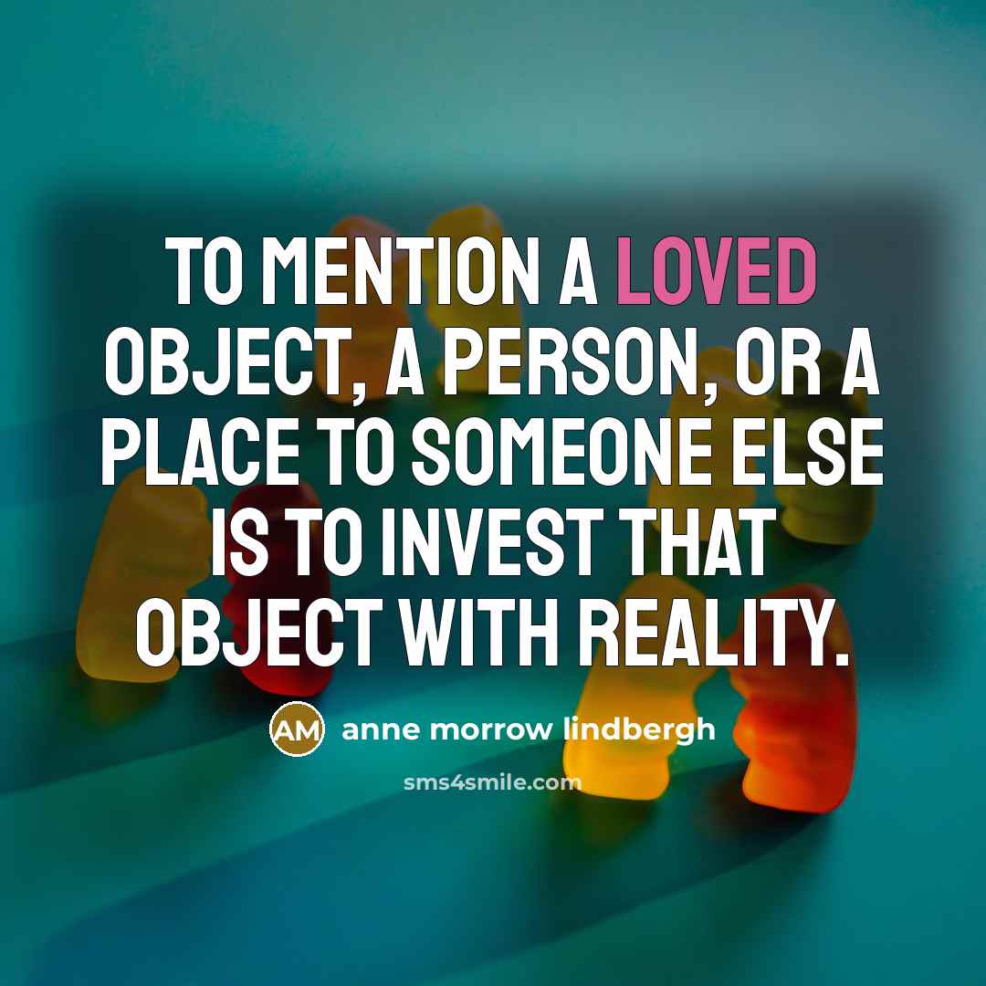 “To mention a loved object, a person, or a place…” quote by Anne Morrow Lindbergh
