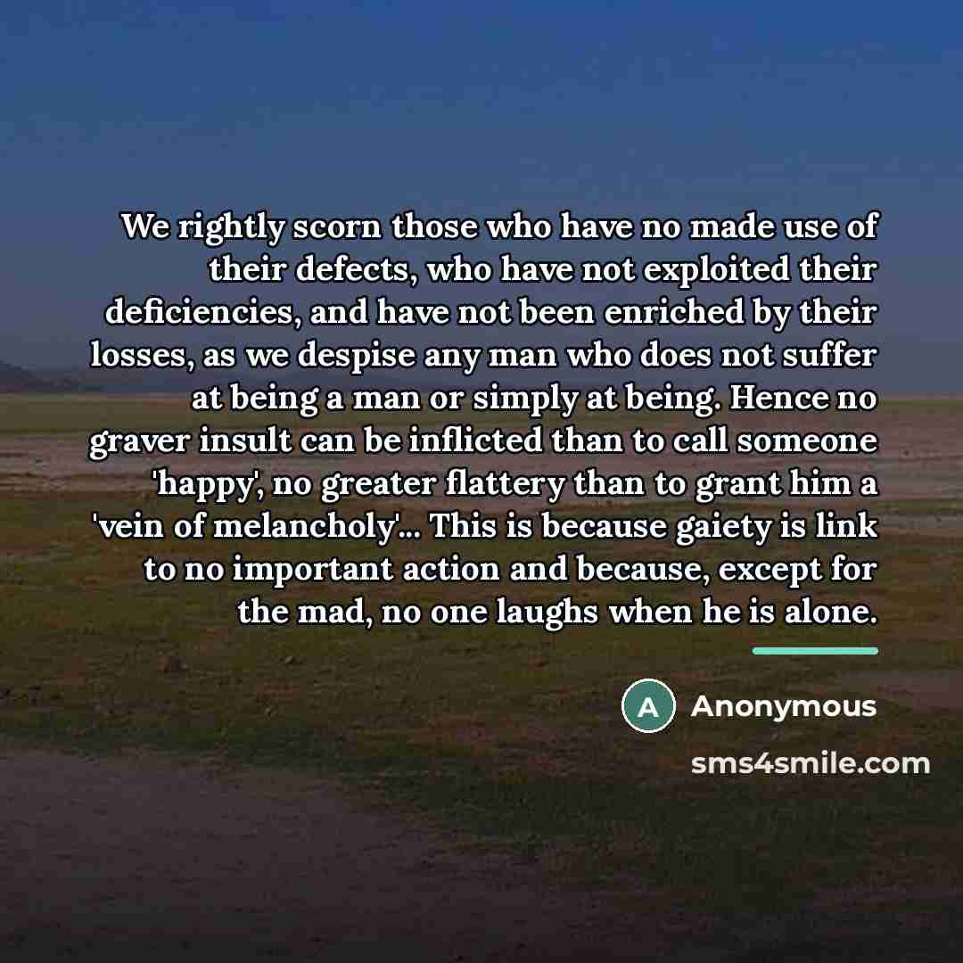 “We rightly scorn those who have no made use of…” quote by Anonymous