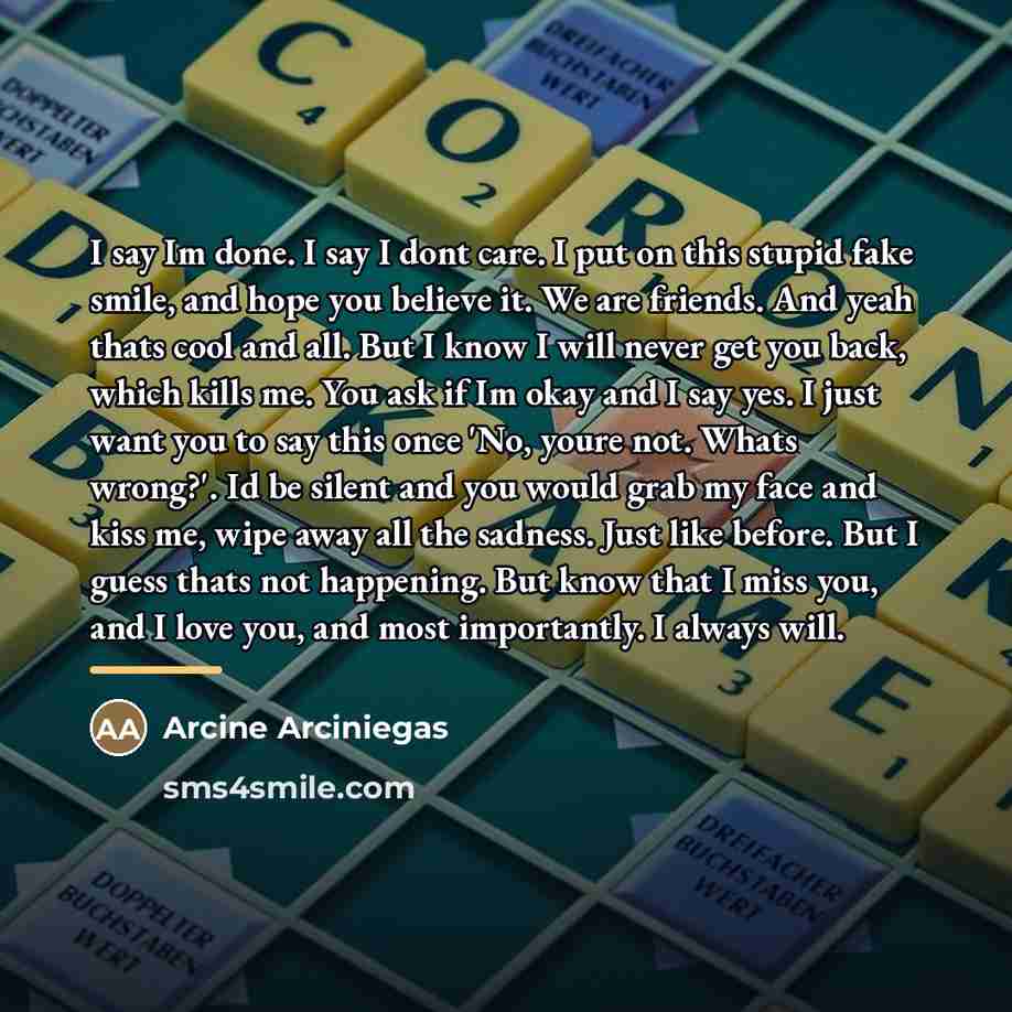 “I say Im done. I say I dont care. I…” quote by Arcine Arciniegas