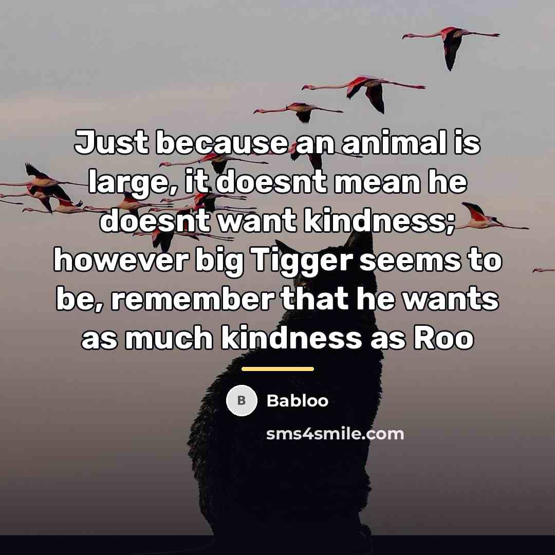 “Just because an animal is large, it doesnt mean he…” quote by Babloo