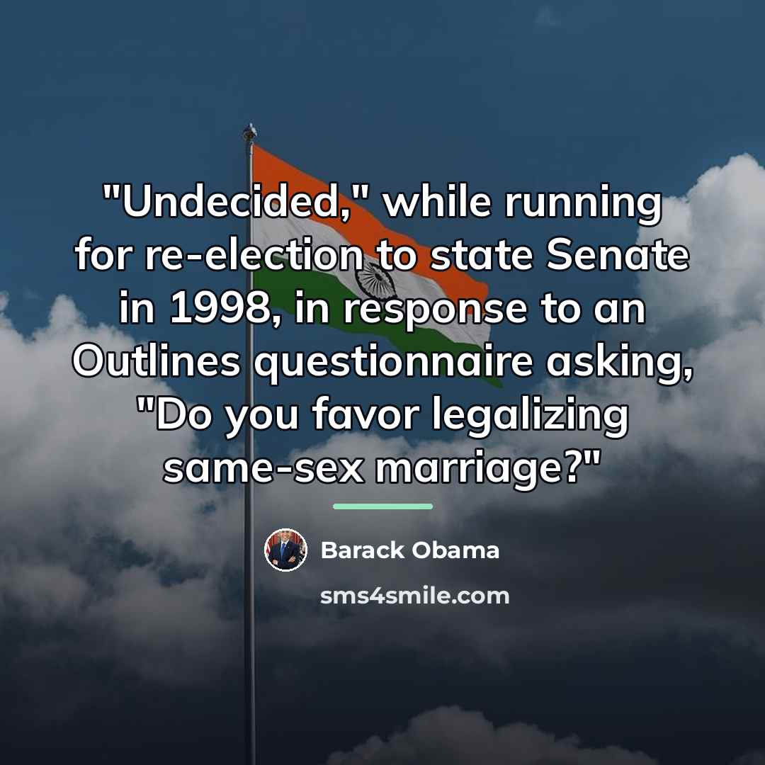 “"Undecided," while running for re-election to state Senate in 1998,…” quote by Barack Obama