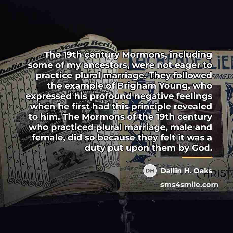 “The 19th century Mormons, including some of my ancestors, were…” quote by Dallin H. Oaks