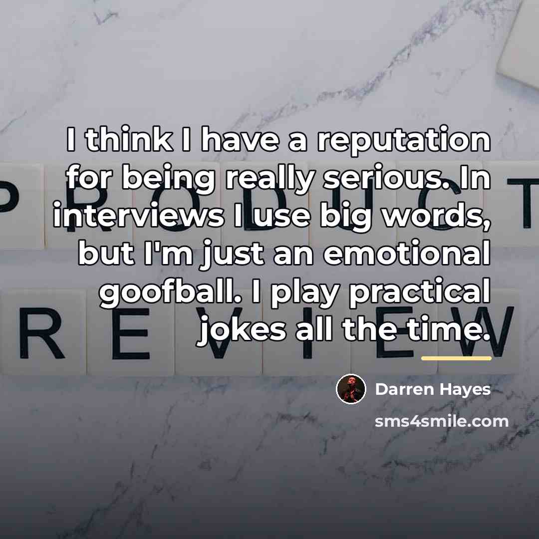 “I think I have a reputation for being really serious.…” quote by Darren Hayes