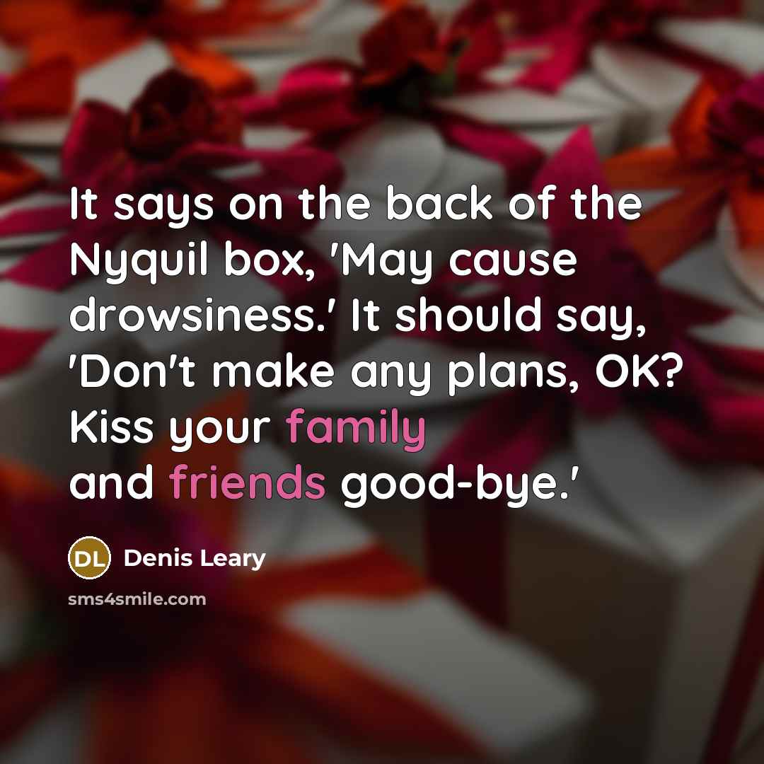 “It says on the back of the Nyquil box, 'May…” quote by Denis Leary