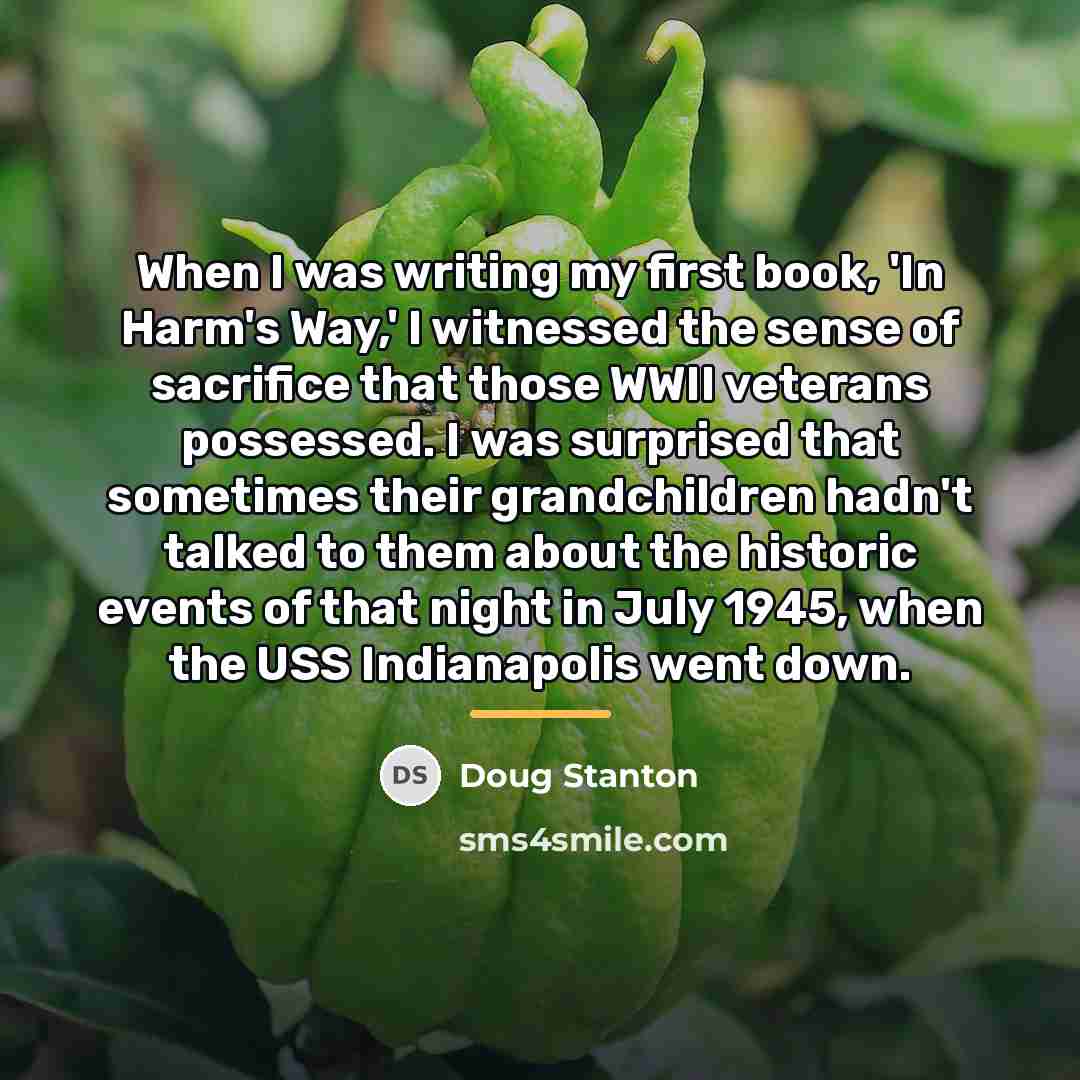 “When I was writing my first book, 'In Harm's Way,'…” quote by Doug Stanton