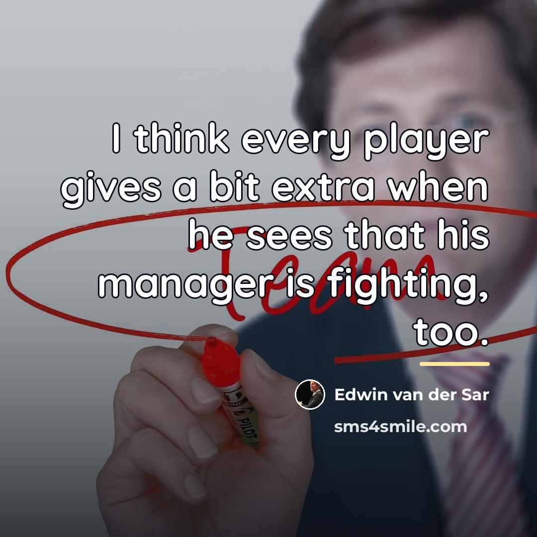 “I think every player gives a bit extra when he…” quote by Edwin van der Sar
