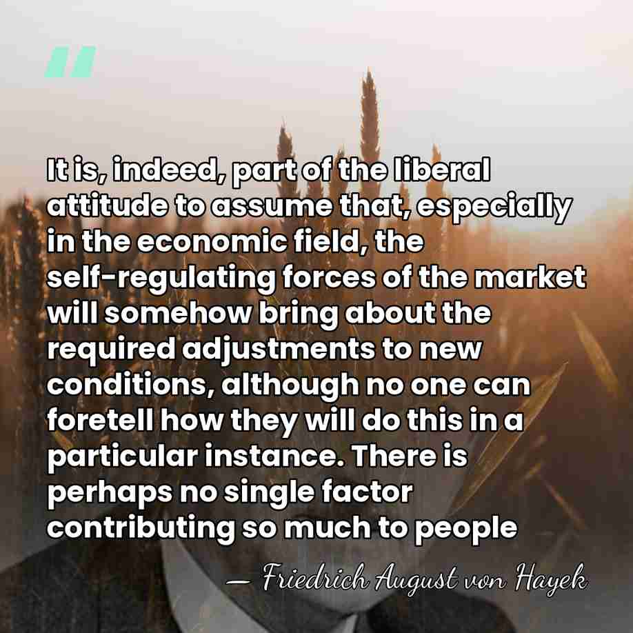 It is, indeed, part of the liberal attitude to assume that, especially&hellip; - Friedrich August von Hayek