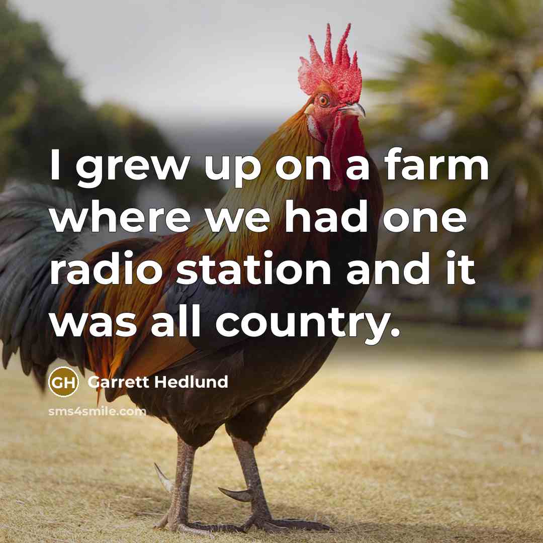 “I grew up on a farm where we had one…” quote by Garrett Hedlund