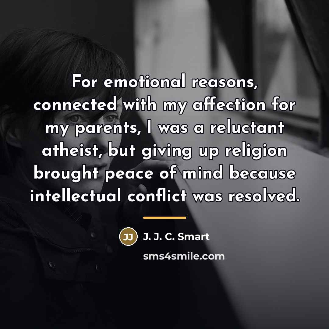 “For emotional reasons, connected with my affection for my parents,…” quote by J. J. C. Smart