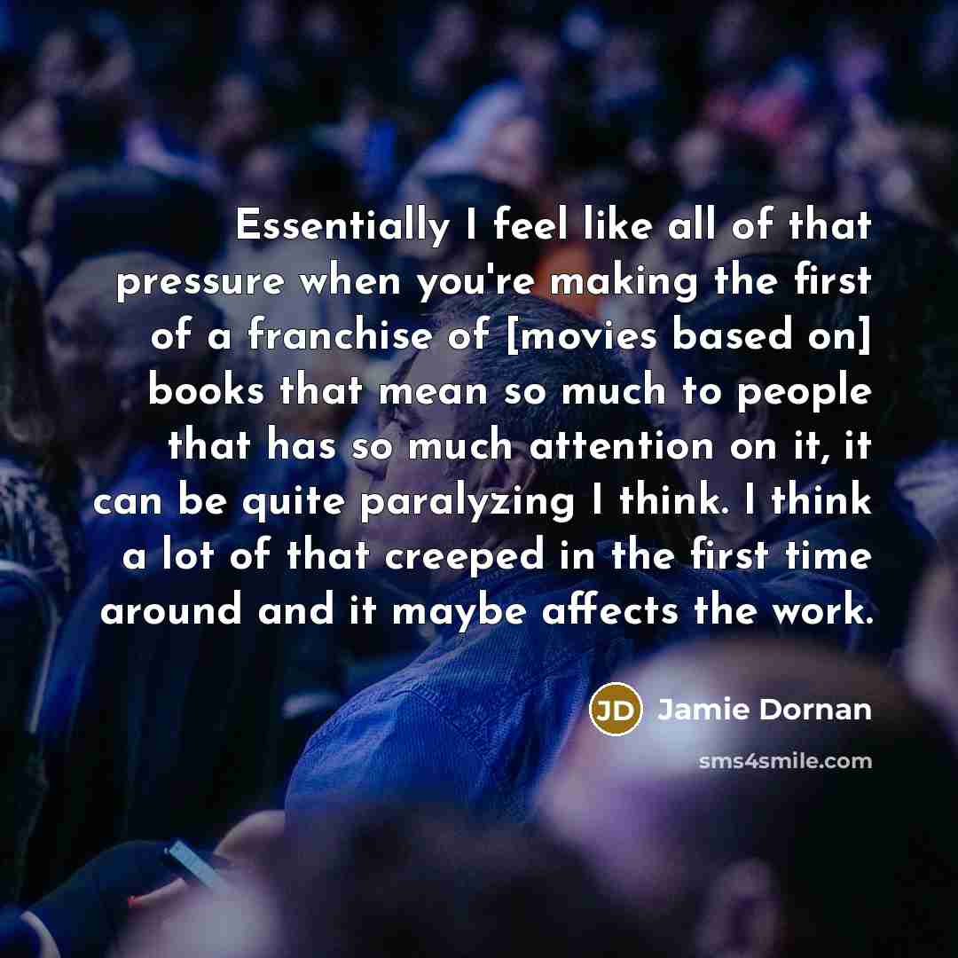 “Essentially I feel like all of that pressure when you're…” quote by Jamie Dornan