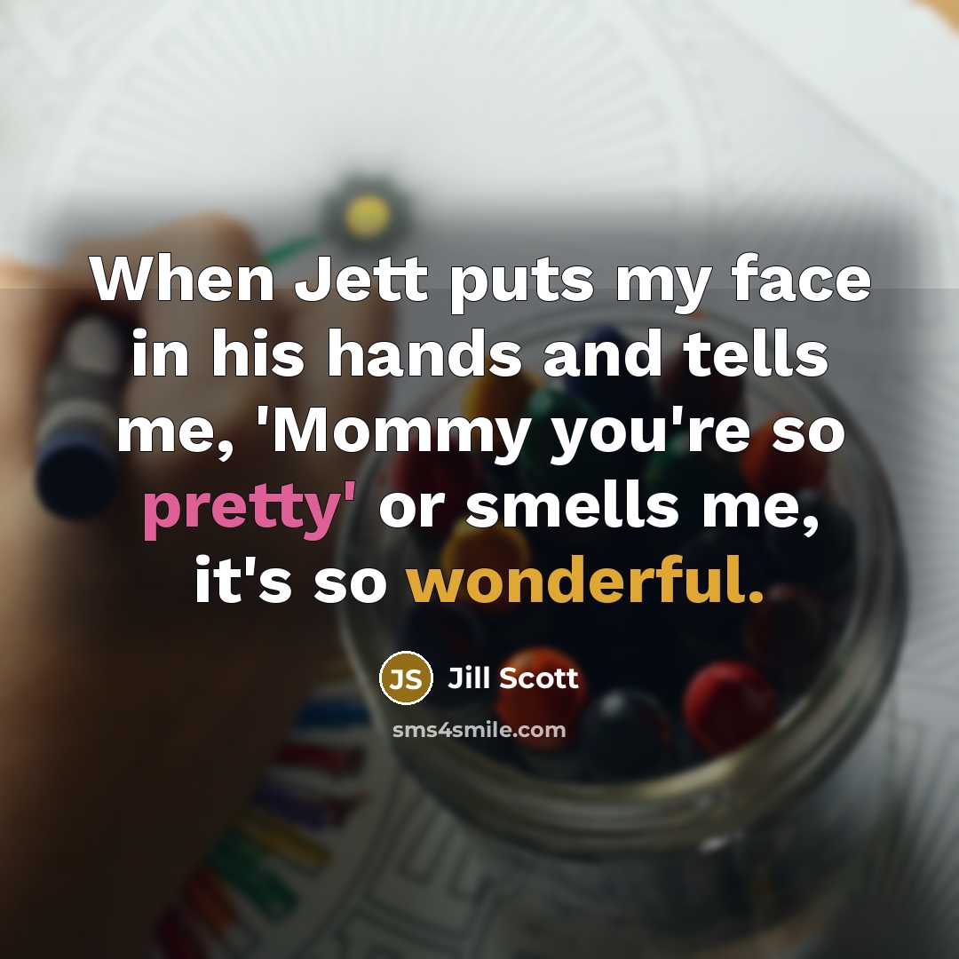 “When Jett puts my face in his hands and tells…” quote by Jill Scott