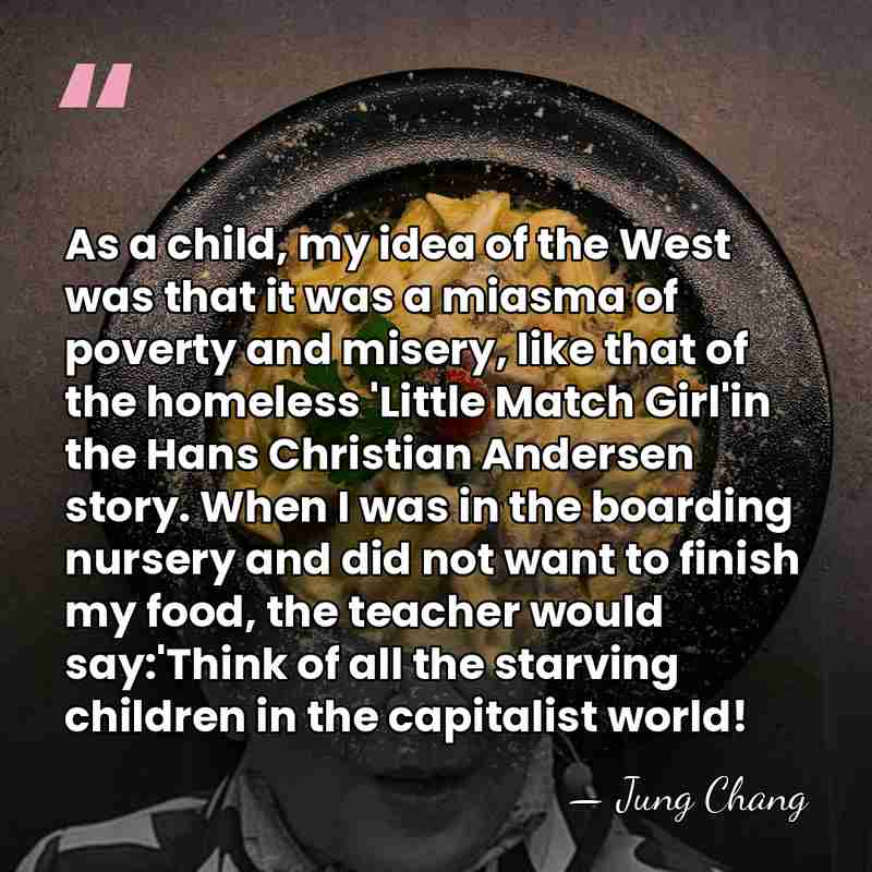 As a child, my idea of the West was that it was&hellip; - Jung Chang