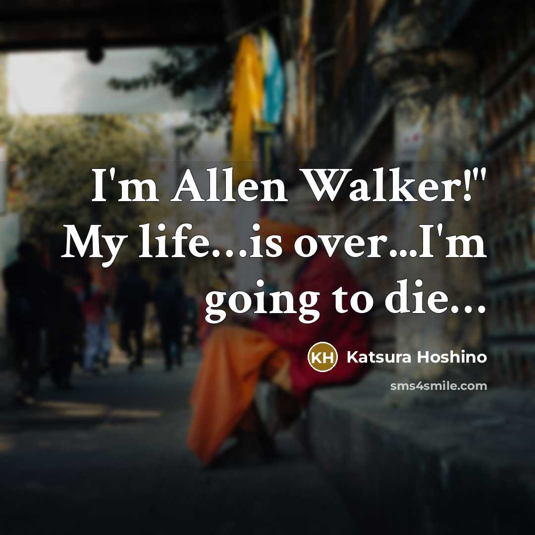 “I'm Allen Walker!" My life....is over...I'm going to die....…” quote by Katsura Hoshino