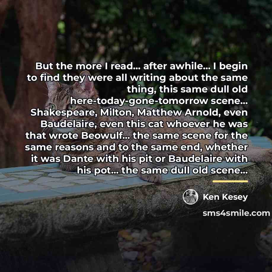 “But the more I read... after awhile... I begin to…” quote by Ken Kesey