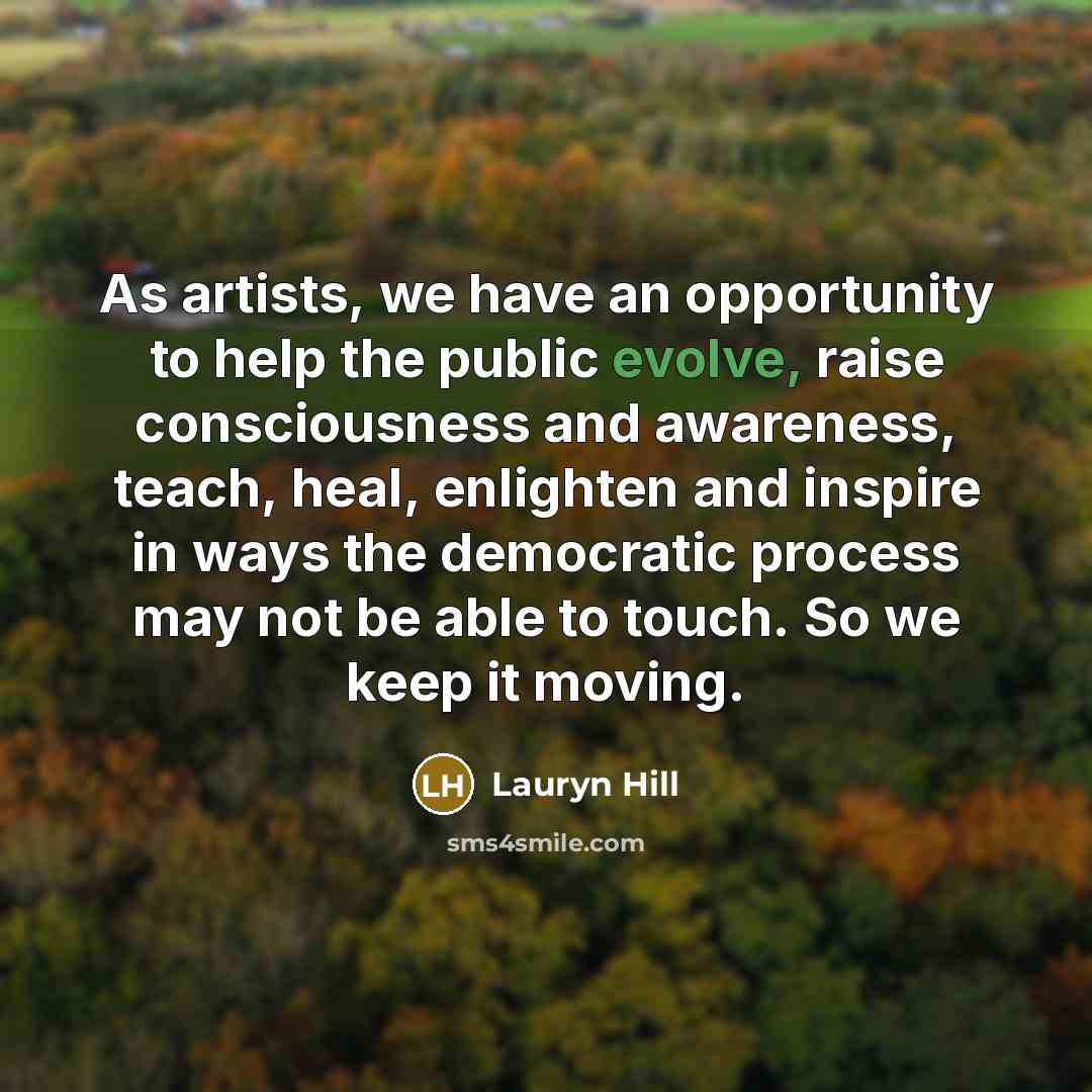 “As artists, we have an opportunity to help the public…” quote by Lauryn Hill