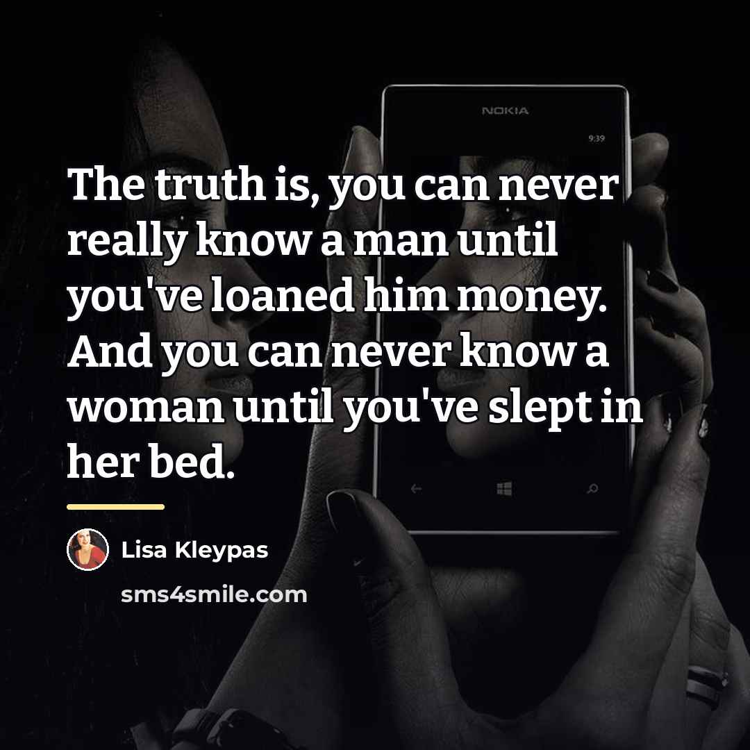 “The truth is, you can never really know a man…” quote by Lisa Kleypas