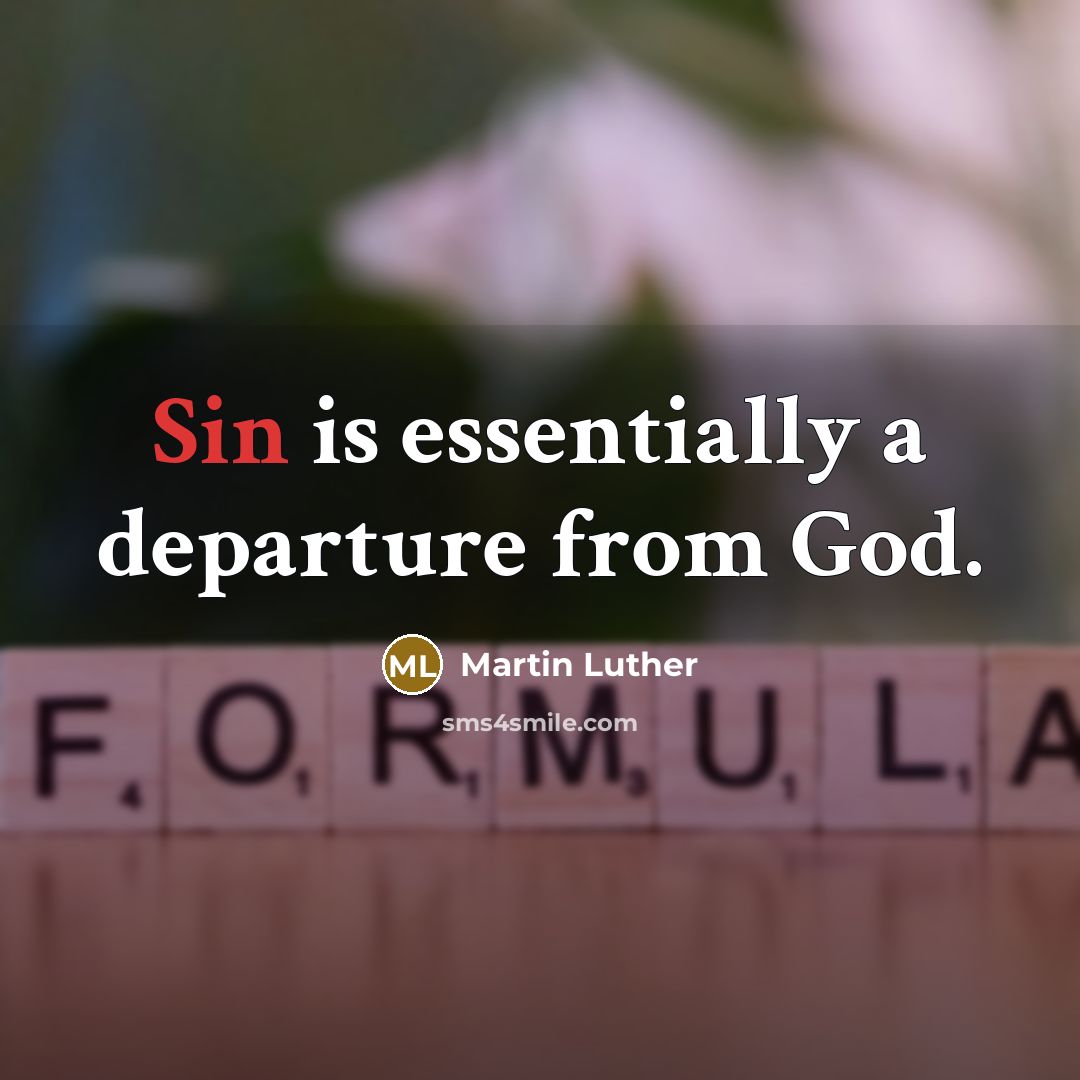 “Sin is essentially a departure from God.…” quote by Martin Luther