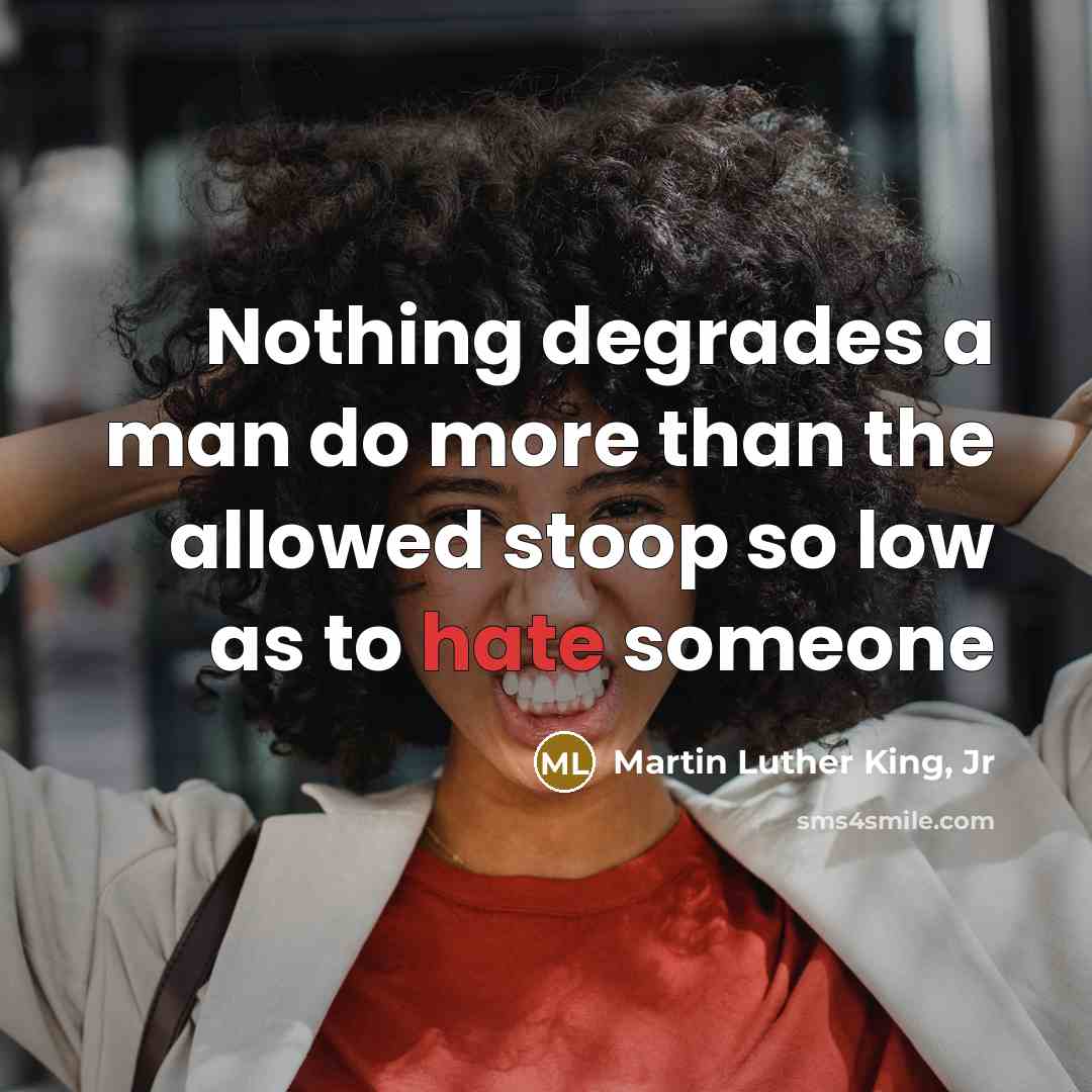 “Nothing degrades a man do more than the allowed stoop…” quote by Martin Luther King, Jr