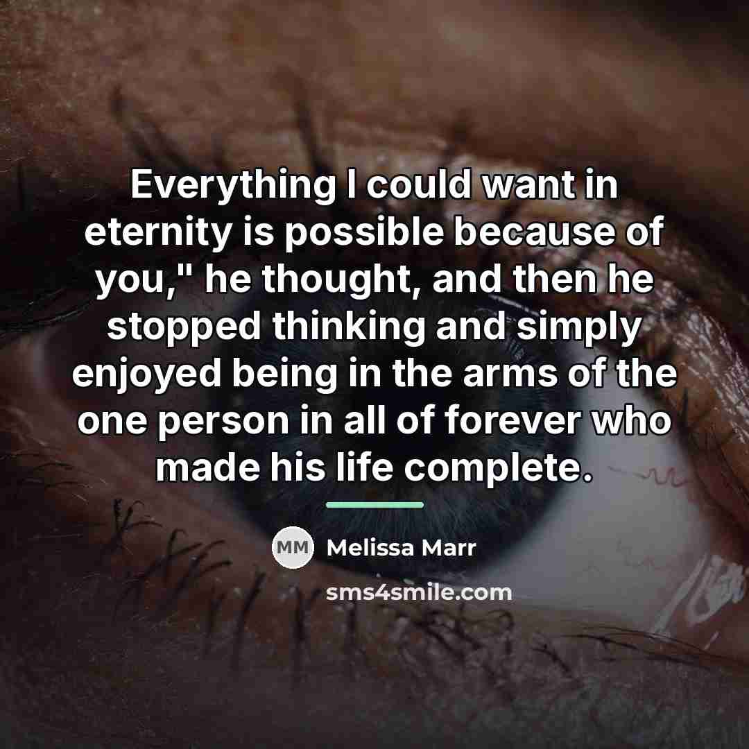 “Everything I could want in eternity is possible because of…” quote by Melissa Marr