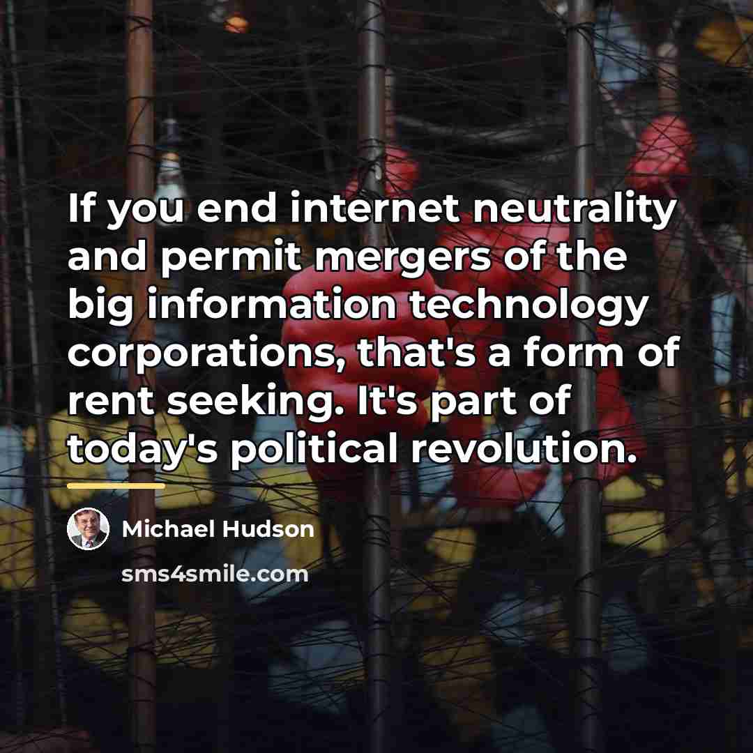 “If you end internet neutrality and permit mergers of the…” quote by Michael Hudson