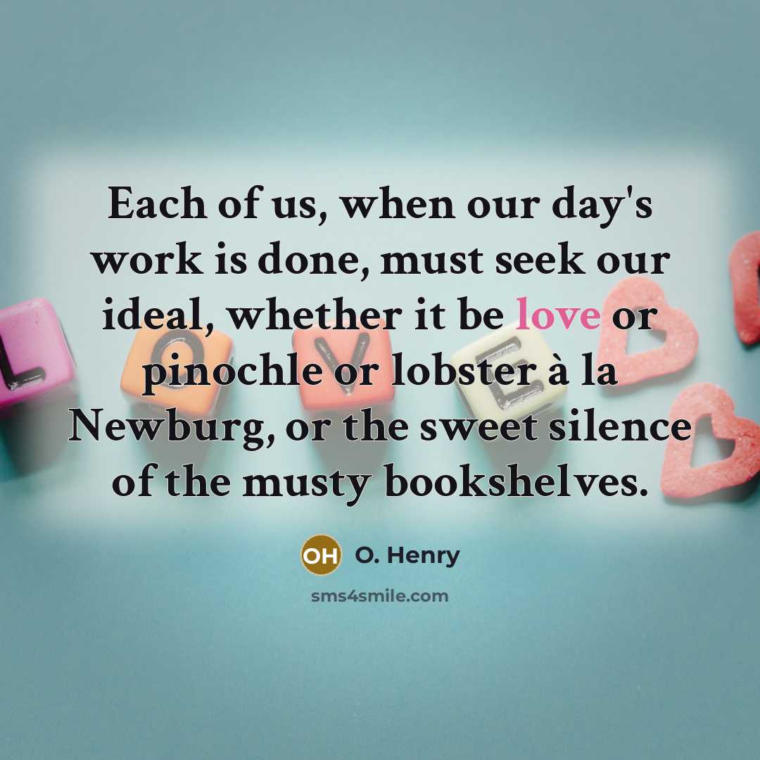 “Each of us, when our day's work is done, must…” quote by O. Henry