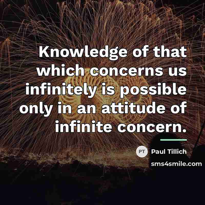 “Knowledge of that which concerns us infinitely is possible only…” quote by Paul Tillich