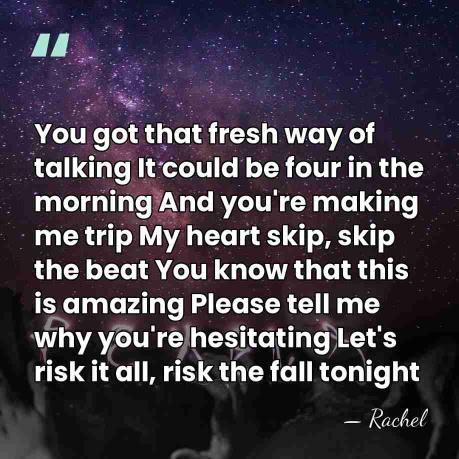 You got that fresh way of talking It could be four in&hellip; - Rachel