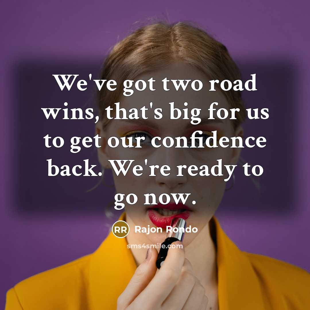 “We've got two road wins, that's big for us to…” quote by Rajon Rondo