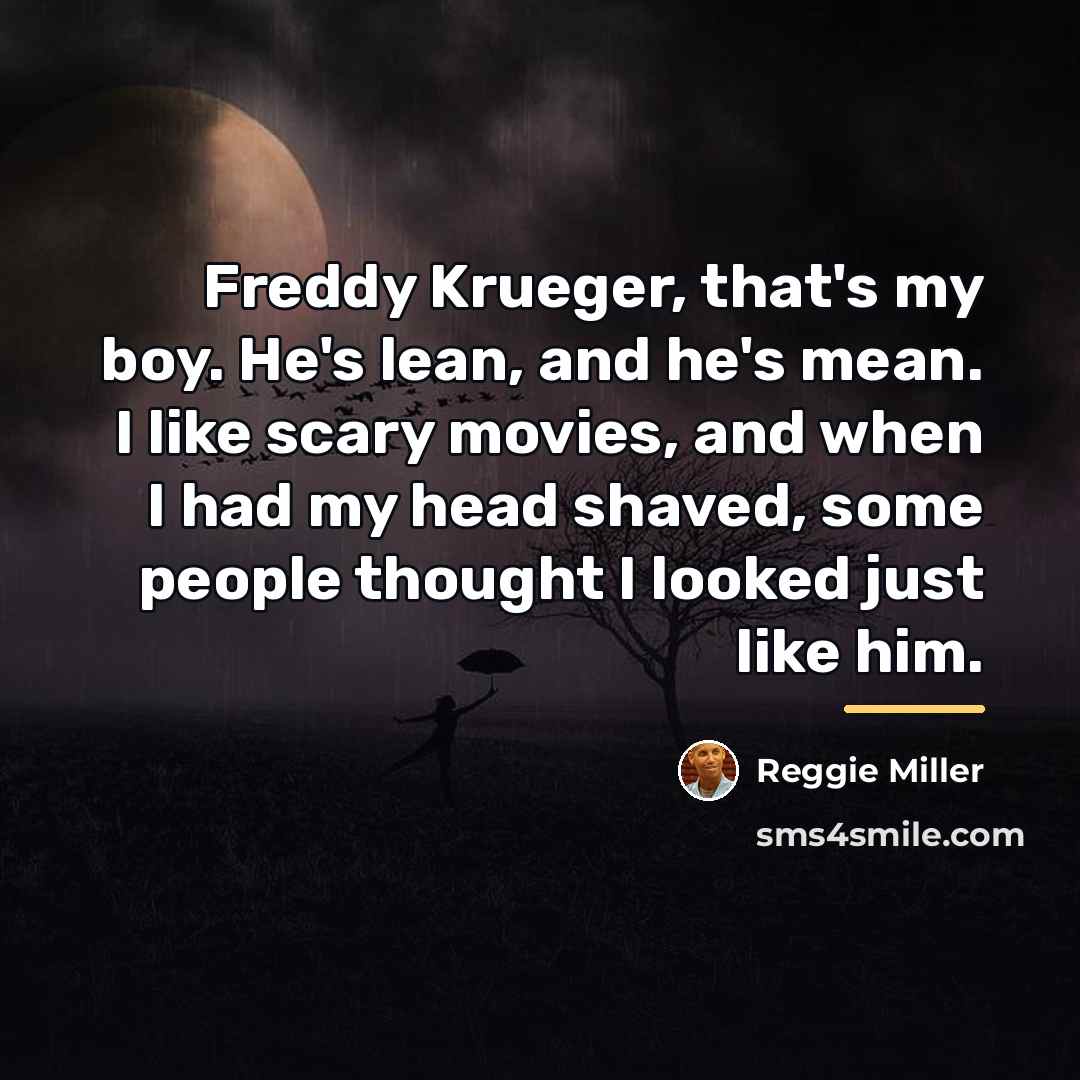 “Freddy Krueger, that's my boy. He's lean, and he's mean.…” quote by Reggie Miller