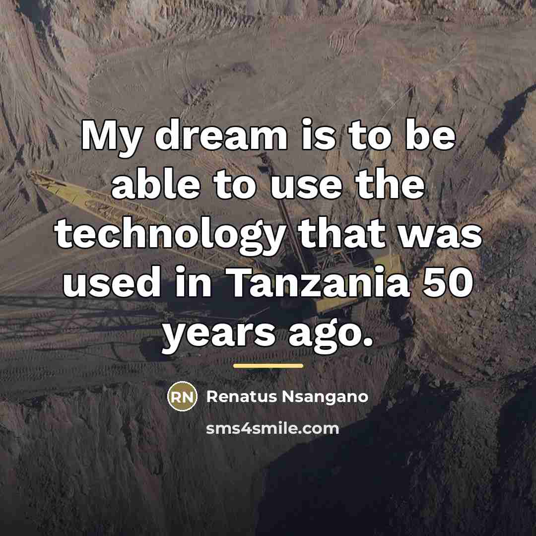 “My dream is to be able to use the technology…” quote by Renatus Nsangano