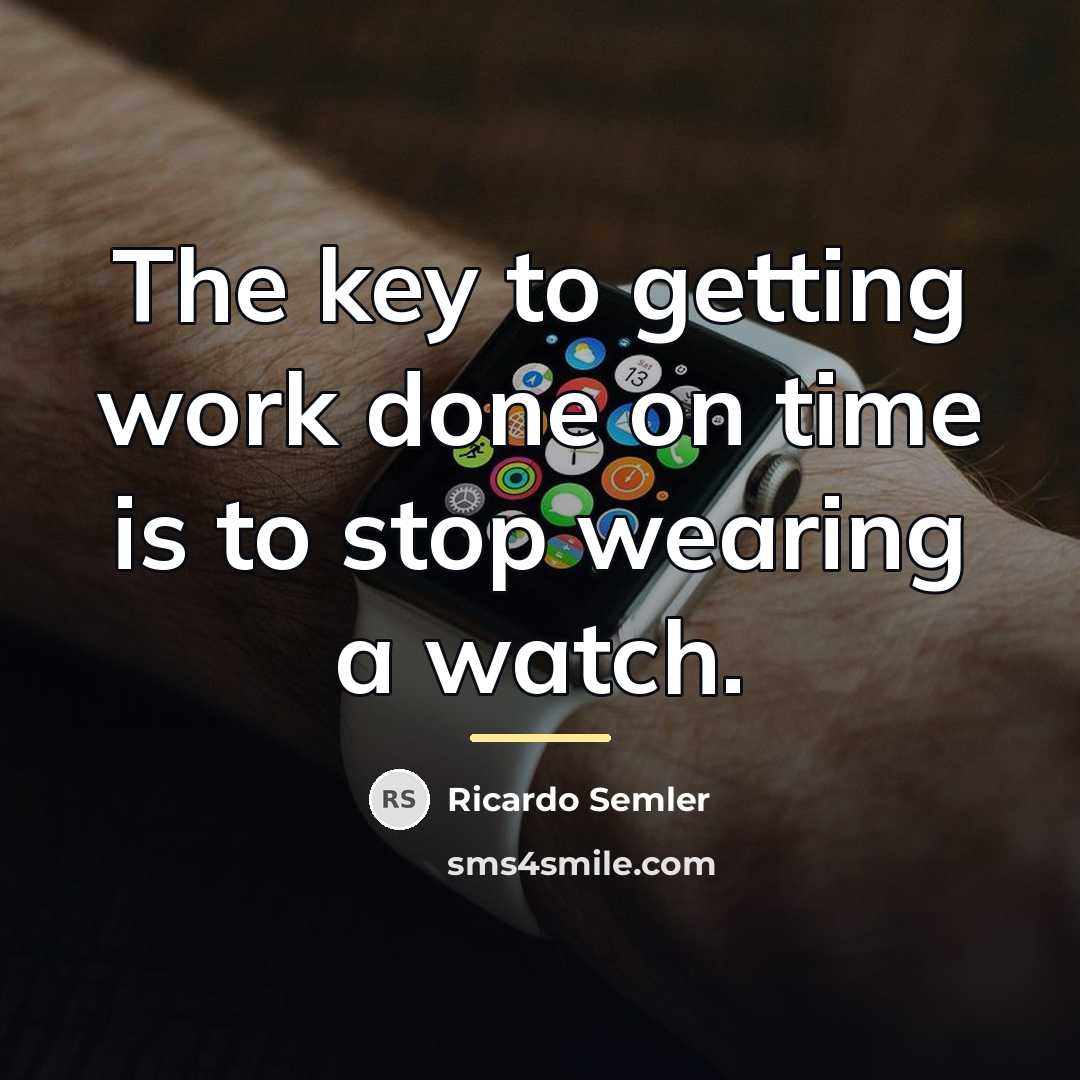 “The key to getting work done on time is to…” quote by Ricardo Semler