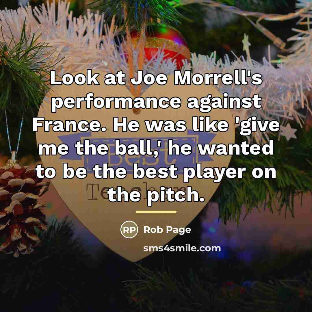 “Look at Joe Morrell's performance against France. He was like…” quote by Rob Page