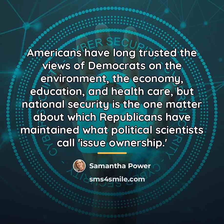 “Americans have long trusted the views of Democrats on the…” quote by Samantha Power