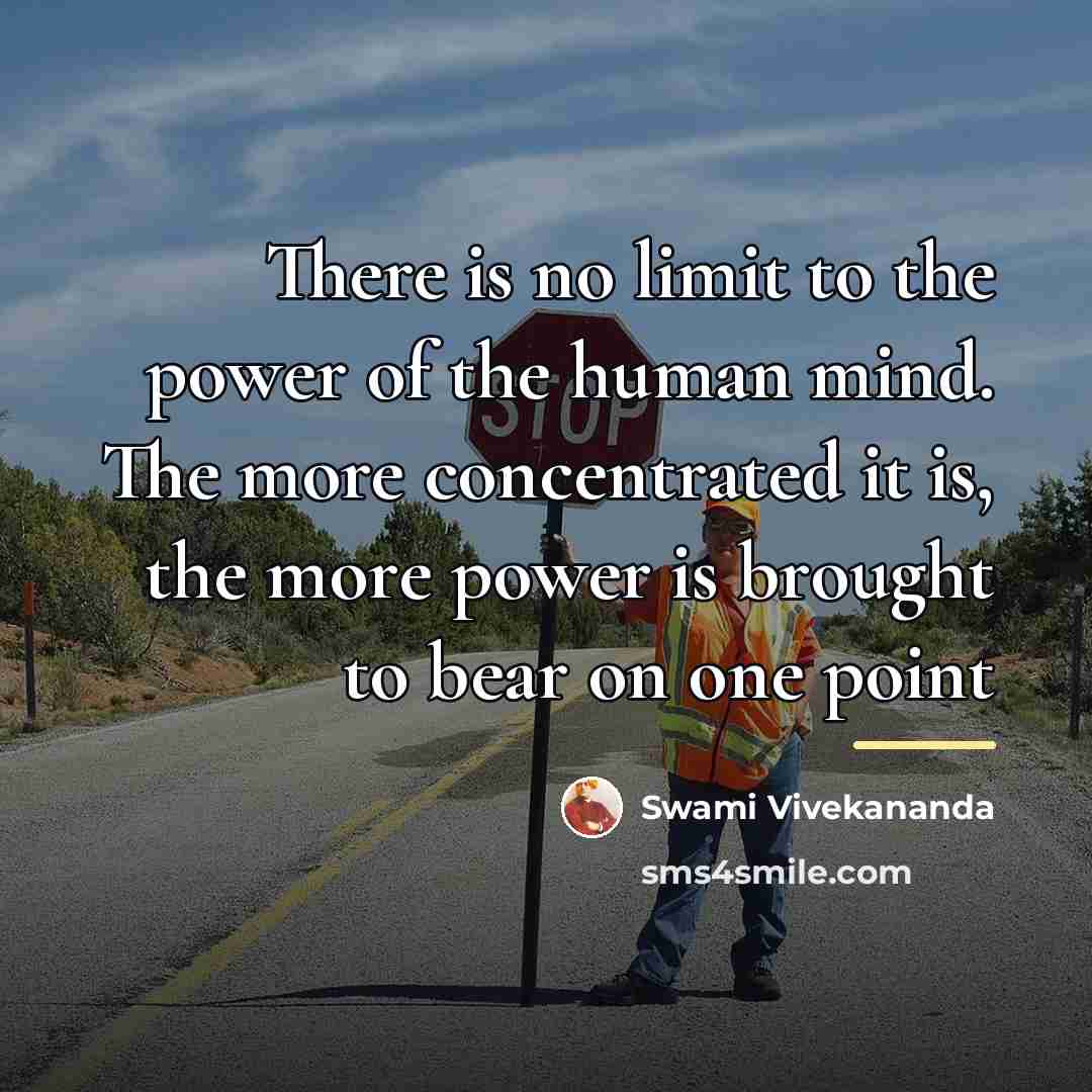 “There is no limit to the power of the human…” quote by Swami Vivekananda