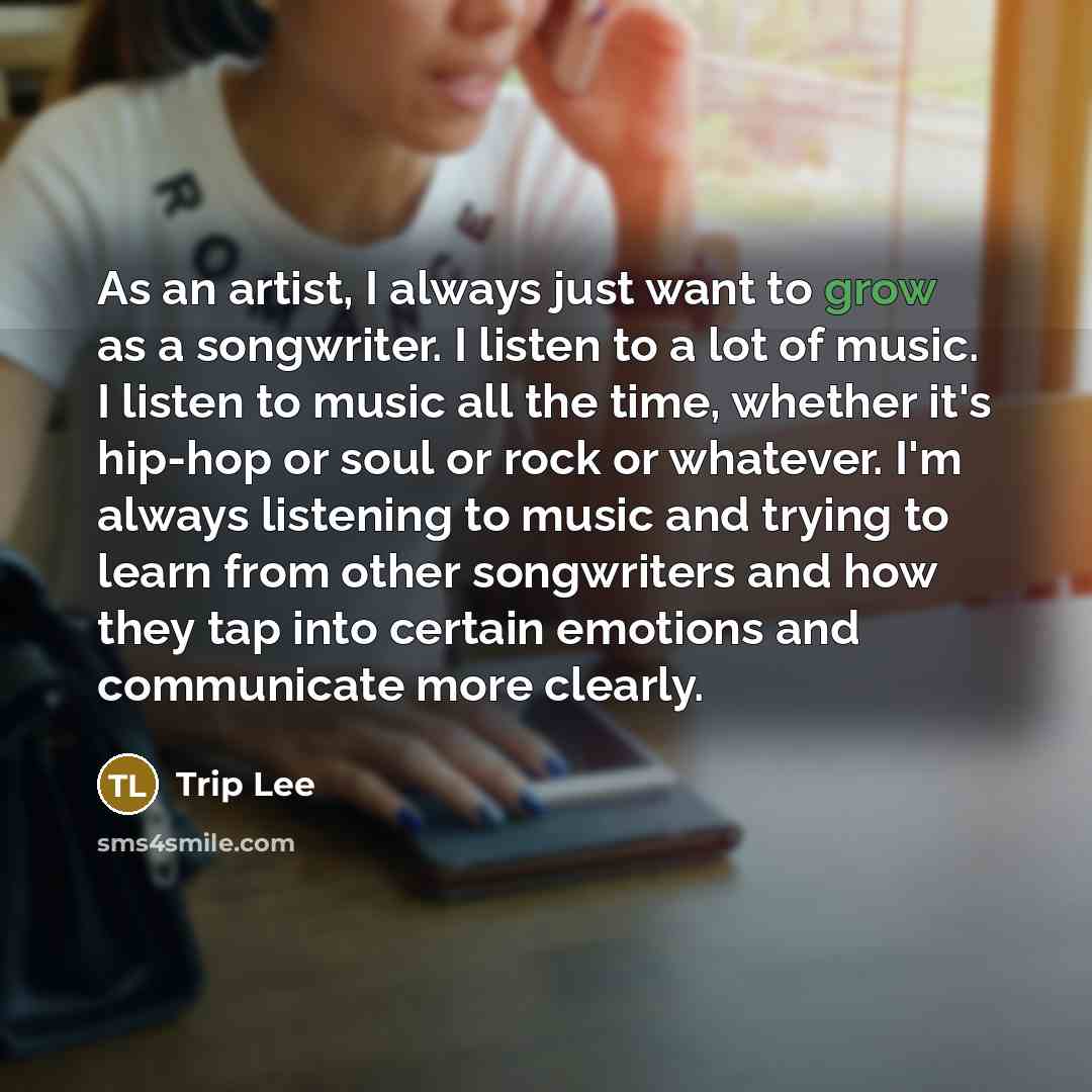 “As an artist, I always just want to grow as…” quote by Trip Lee