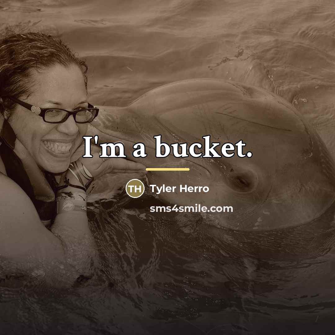 “I'm a bucket.…” quote by Tyler Herro