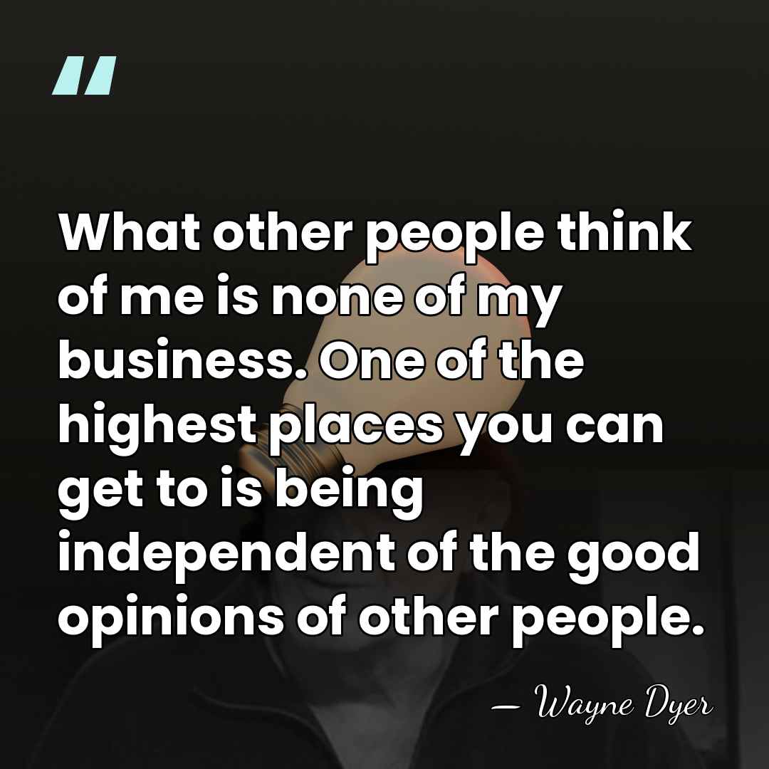What other people think of me is none of my business. One&hellip; - Wayne Dyer