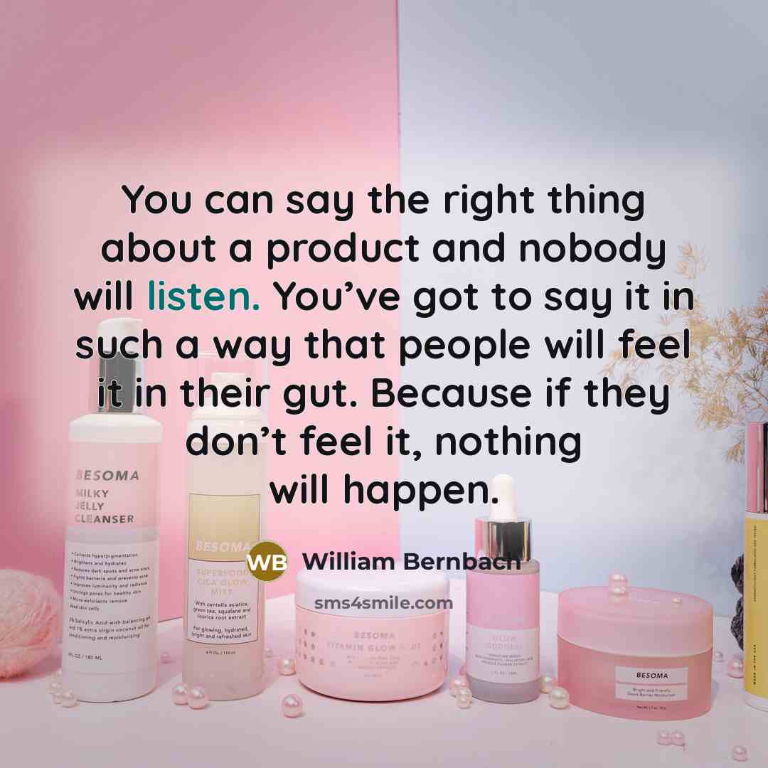 “You can say the right thing about a product and…” quote by William Bernbach