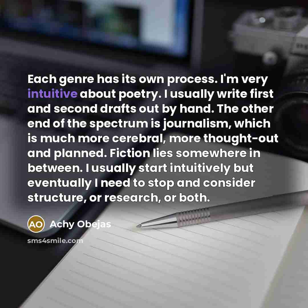 “Each genre has its own process. I'm very intuitive about…” quote by Achy Obejas