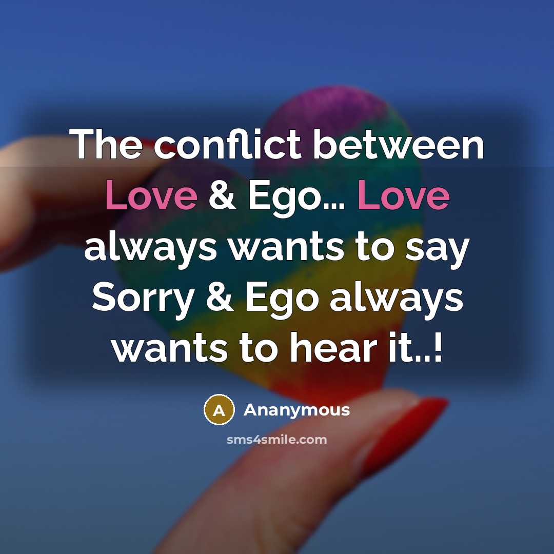 “The conflict between Love & Ego.... Love always wants to…” quote by Ananymous