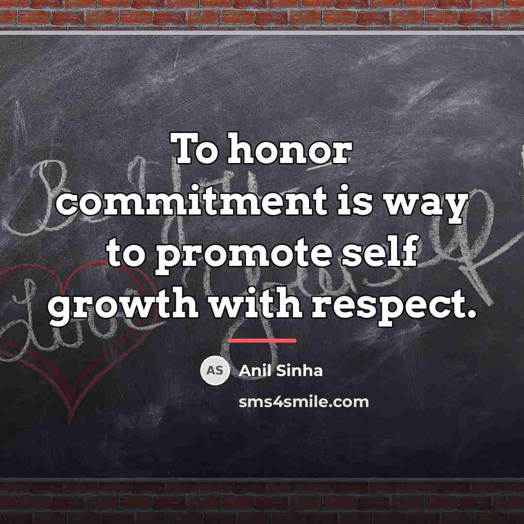 “To honor commitment is way to promote self growth with…” quote by Anil Sinha
