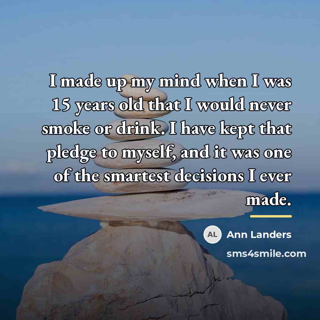 “I made up my mind when I was 15 years…” quote by Ann Landers