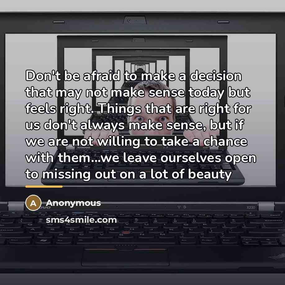 “Don't be afraid to make a decision that may not…” quote by Anonymous