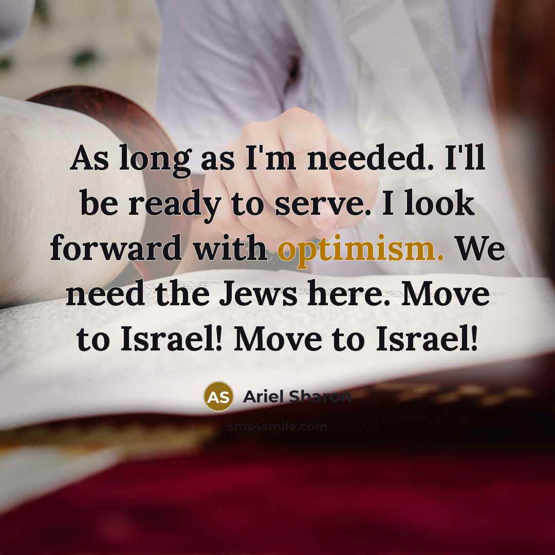 “As long as I'm needed. I'll be ready to serve.…” quote by Ariel Sharon