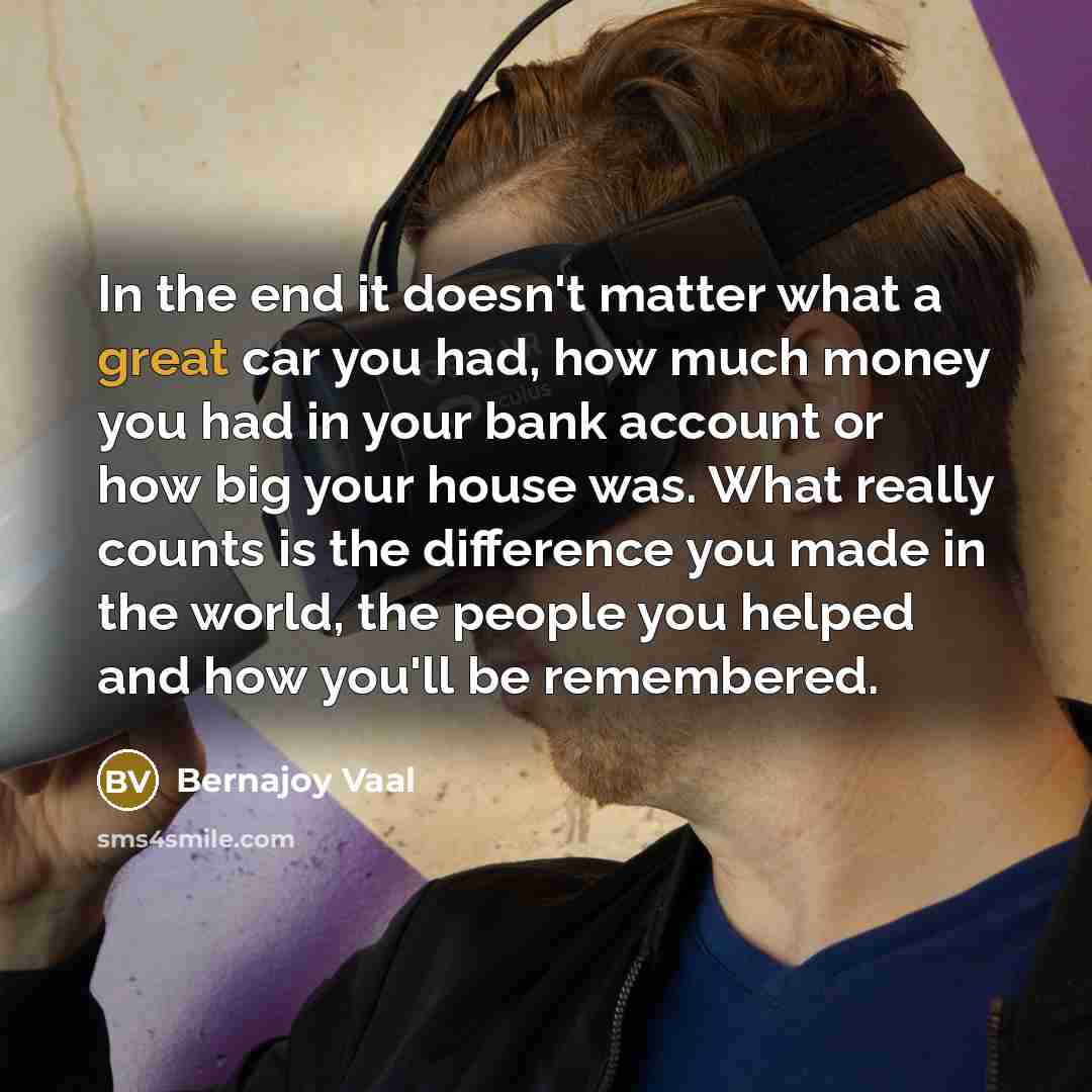 “In the end it doesn't matter what a great car…” quote by Bernajoy Vaal